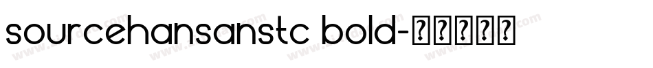 sourcehansanstc bold字体转换